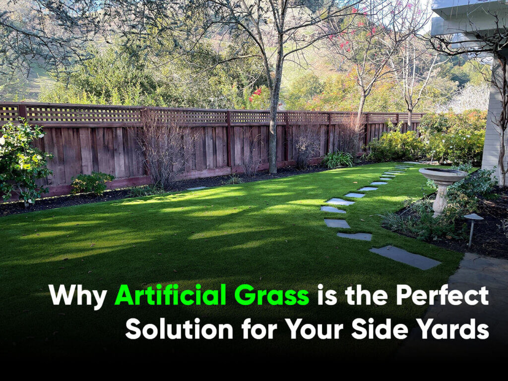 Why Artificial Grass is the Perfect Solution for Your Side Yards - Monterey